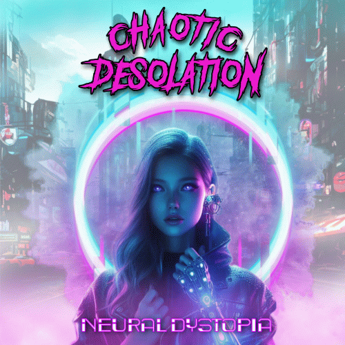 Chaotic Desolation : Neural Dystopia